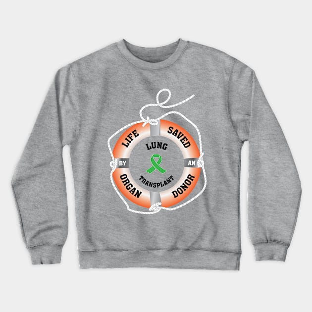 Life Saved by an Organ Donor Ring Buoy Lung Light T Crewneck Sweatshirt by Wildey Design